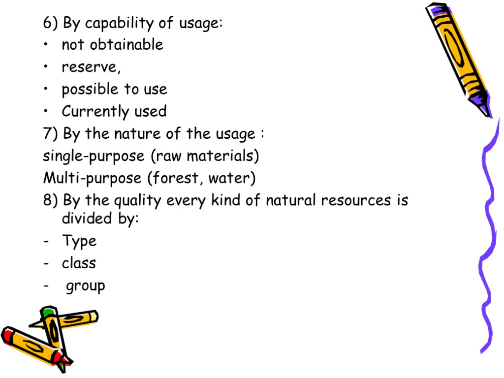 6) By capability of usage: not obtainable reserve, possible to use Currently used 7)